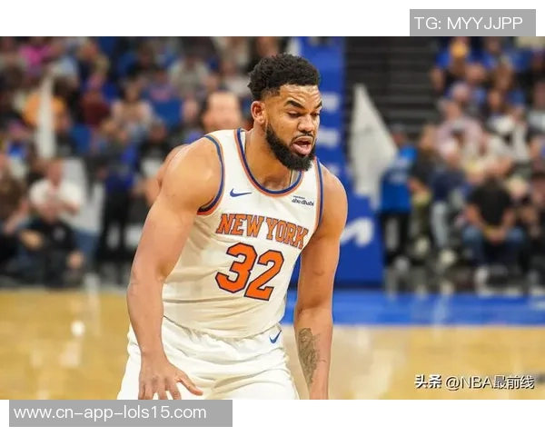 卡尔安东尼唐斯如何在NBA赛场上展现全能篮球才能与领导力